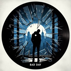 Bad Day