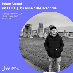 DUKU - guest mix for Ishan Sound's SWU FM show