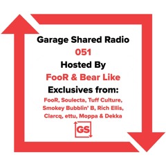 Garage Shared Radio 051 w/ FooR & Bear Like