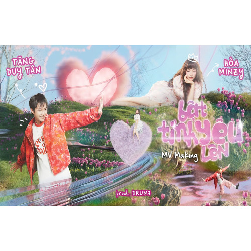 TĂNG DUY TÂN x HÒA MINZY | "BẬT TÌNH YÊU LÊN"