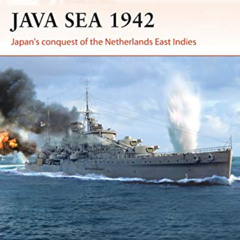 [READ] EPUB ✉️ Java Sea 1942: Japan's conquest of the Netherlands East Indies (Campai