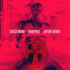 Gucci Mane - Vampires | Jay10k remix