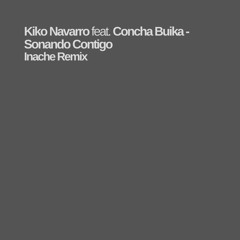 Kiko Navarro feat. Concha Buika - Sonando Contigo (Inache Remix)[White Label]