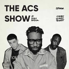 The ACS Show #EP2 w/ Kojey Radical