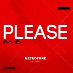 Dj Metrofunk - Please Me