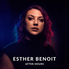 Esther Benoit After Hours