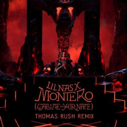 Lil Nas X - MONTERO (Call Me By Your Name) (Thomas Rush Remix)