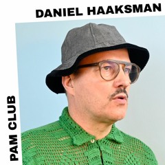 PAM Club : Daniel Haaksman