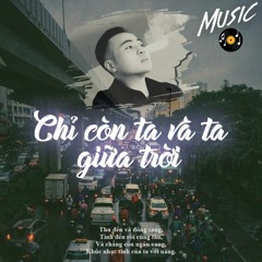 Chỉ còn ta và ta giữa trời