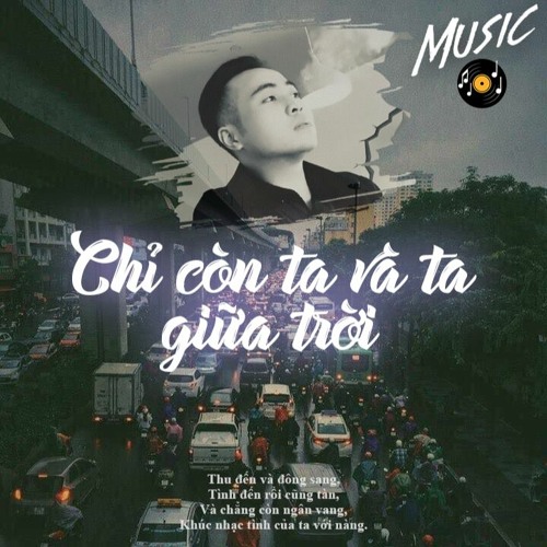 Chỉ còn ta và ta giữa trời