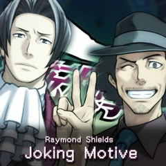 Raymond Shields ~ Joking Motive - Ace Attorney Investigations 2 (Remix)