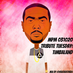 MPM 031020 - Tribute Tuesday - Timbaland