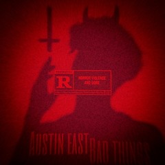 Austin east - bad things
