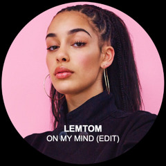 Lemtom - On My Mind (Edit) [FREE DL]