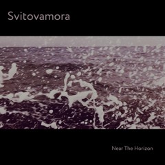 Svitovamora - Near The Horizon