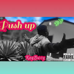 KayBwoy - PUSH UP [MOOOVE]
