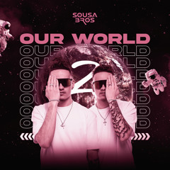 DJ SOUSABROS - OUR WORLD 2