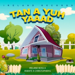 Tan A Yuh Yaad