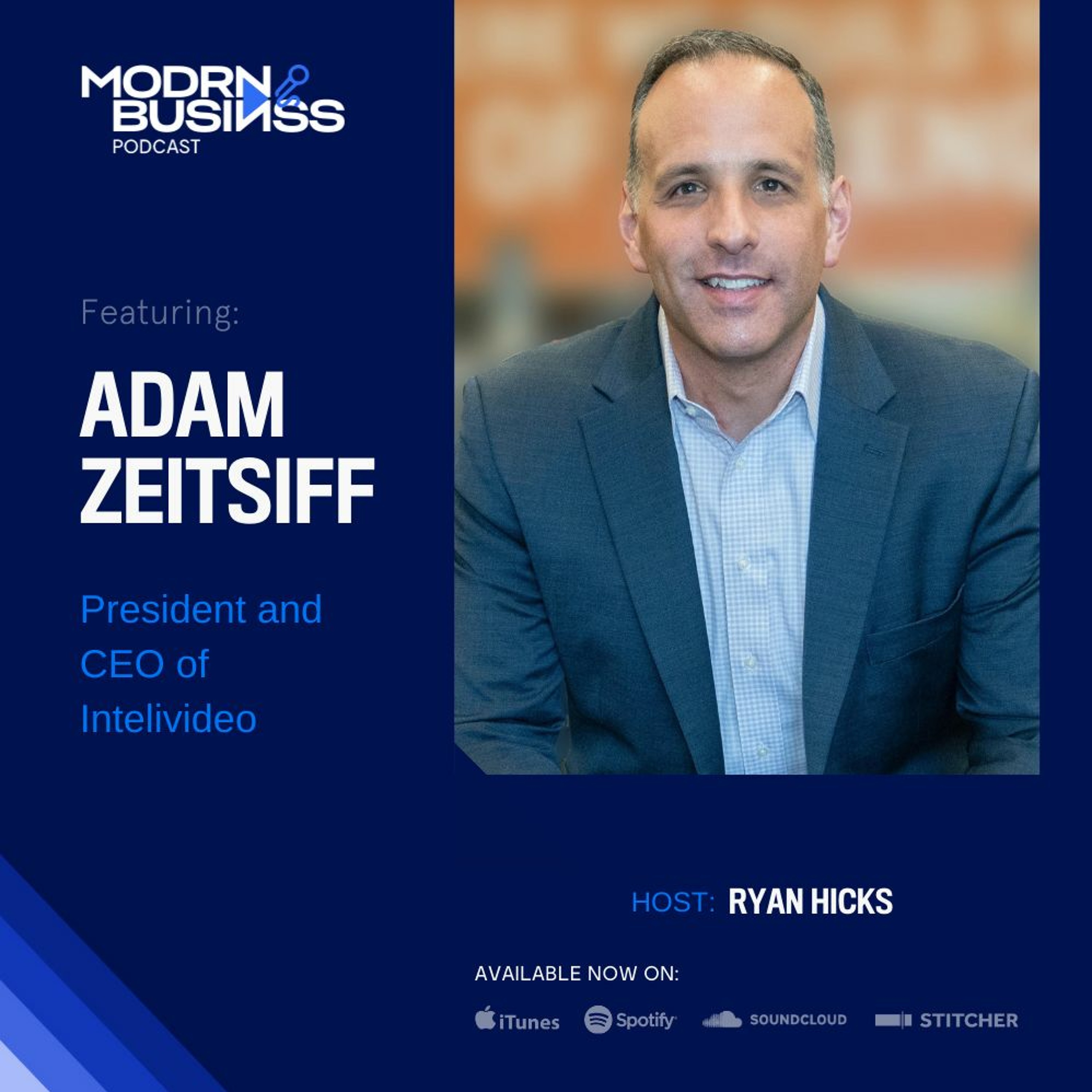 Adam Zeitsiff, President & CEO of Intelivideo