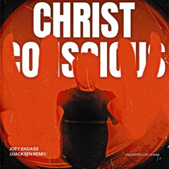 Christ Conscious (jjjacksen Remix)