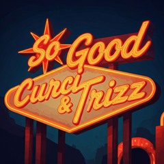 So Good (with Trizz)