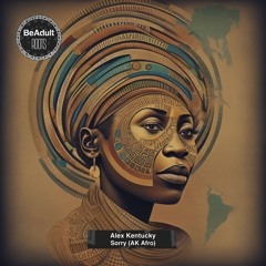 Alex Kentucky - Sorry (AK Afro Extended Version) [Out 18th Dec 2024]