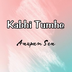 Kabhi Tumhe