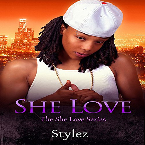 View EBOOK √ She Love by  Stylez,Clara Nipper,Kristal Carroll [EPUB KINDLE PDF EBOOK]