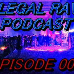 ILLEGAL RAVE PODCAST EPISODE 005