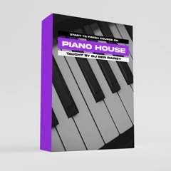 Piano House Start To Finish Course by Ben Rainey | Includes Free Samples