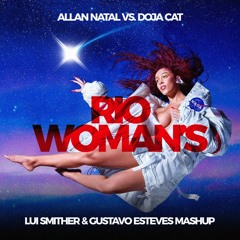 Allan Natal VS. DOJA CAT - Rio Woman's (Lui Smither & Gustavo Esteves Mashup) #FREEDOWNLOAD