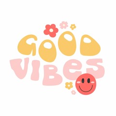 Good Vibes