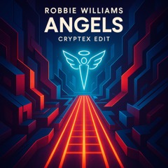 Robbie Williams - Angels (Cryptex Edit)