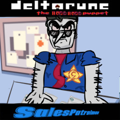 SalesPatrolman [[Deltarune the Hood Hood Puppet]]