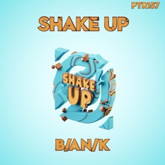 B/AN/K - Shake Up