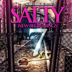 [Get] PDF 📃 Salty 7: New Beginnings (Salty - A Ghetto Soap Opera) by  Aleta Williams