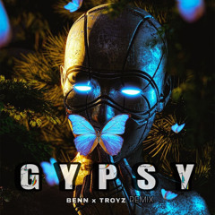 GYPSY | BENN x TROYZ Remix