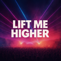 LiftMeHigher