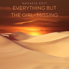 EVERYTHING BUT THE GIRL- MISSING NAVASIA EDIT