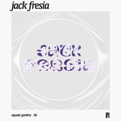 Aquatic Gardens: Jack Fresia (06)