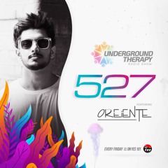 UNDERGROUND THERAPY EP 527 YEAR END GUEST MIX - OREIENTE