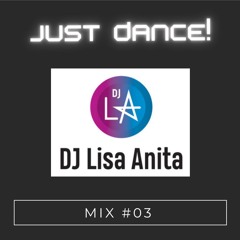 DJ Lisa Anita Just Dance Mix #03
