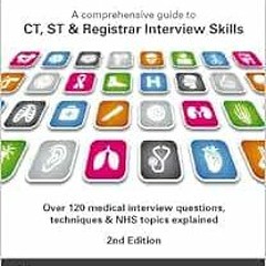 Access EBOOK EPUB KINDLE PDF Medical Interviews - a Comprehensive Guide to Ct, St and Registrar Inte