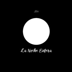 JBix- La Noche Entera