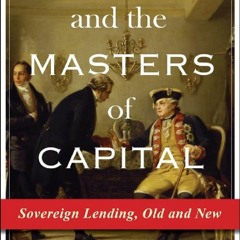 DOWNLOAD [PDF] States and the Masters of Capital: Sovereign Lending, Old and New (Columbia Stud