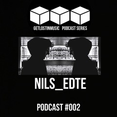 GetLostInMusic - Podcast #002 - Nils_Edte