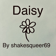 Daisy by shakesqueer69