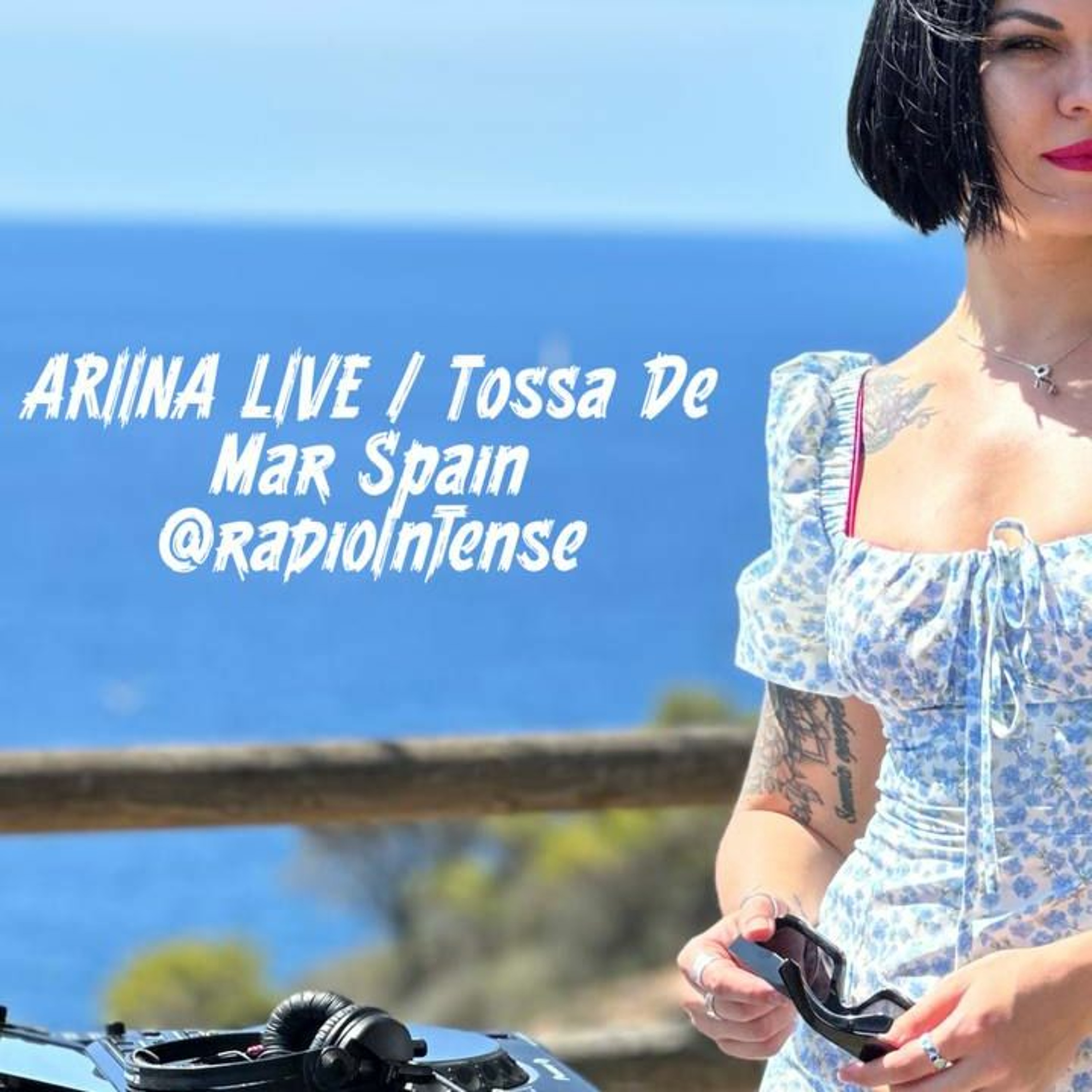 ARIINA -  Tossa de Mar Spain / Radio Intense episode artwork