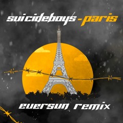 $uicideboy$ - Paris (Eversun Remix)
