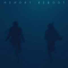 Memory Reboot (slowed)